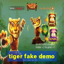 tiger fake demo